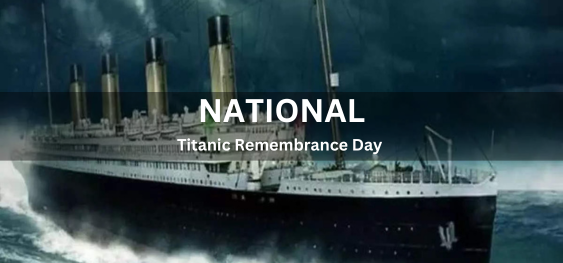 National Titanic Remembrance Day [राष्ट्रीय टाइटैनिक स्मरण दिवस]